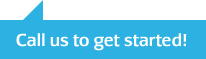Call us to get started!
